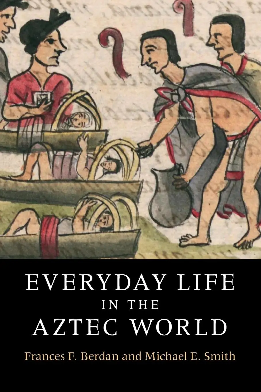 Cover: 9780521736220 | Everyday Life in the Aztec World | Frances Berdan (u. a.) | Buch