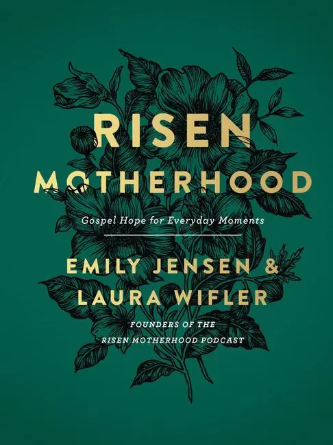 Cover: 9780736976220 | Risen Motherhood | Gospel Hope for Everyday Moments | Jensen (u. a.)