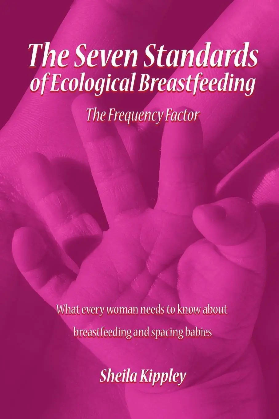 Cover: 9781435746220 | The Seven Standards of Ecological Breastfeeding | The Frequency Factor