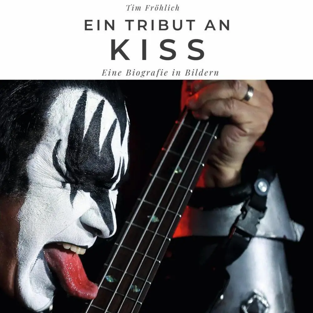 Cover: 9783750506220 | Ein Tribut an Kiss | Eine Biografie in Bildern | Tim Fröhlich | Buch