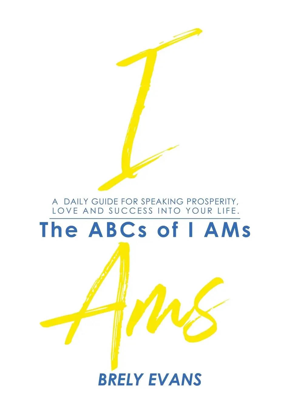 Cover: 9781736176320 | Brely Evans Presents The ABCs of I AMs | Brely Evans | Taschenbuch
