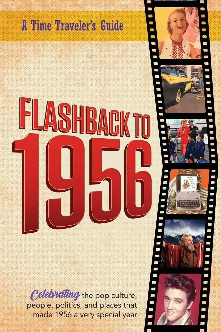 Cover: 9781922676320 | Flashback to 1956 - A Time Traveler's Guide | B. Bradforsand-Tyler