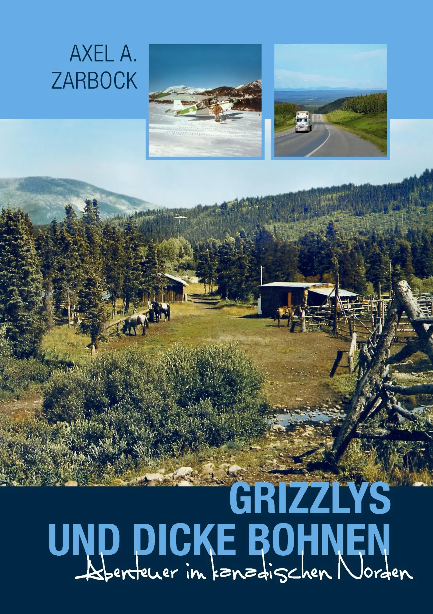 Cover: 9783735746320 | Grizzlys und dicke Bohnen | Abenteuer im kanadischen Norden | Zarbock