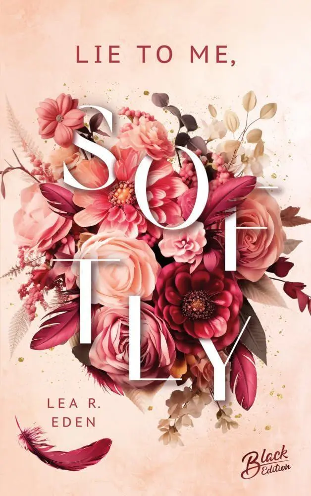 Bild: 9783989426320 | Lie to Me, Softly | Mit wunderschönem Farbschnitt | Lea R. Eden | Buch