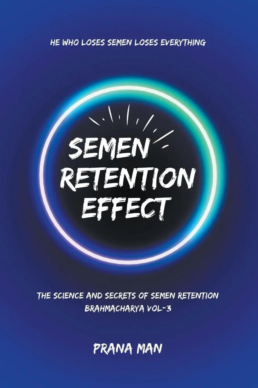 Cover: 9798223546320 | Semen Retention Effect-The Science and Secrets of Semen...