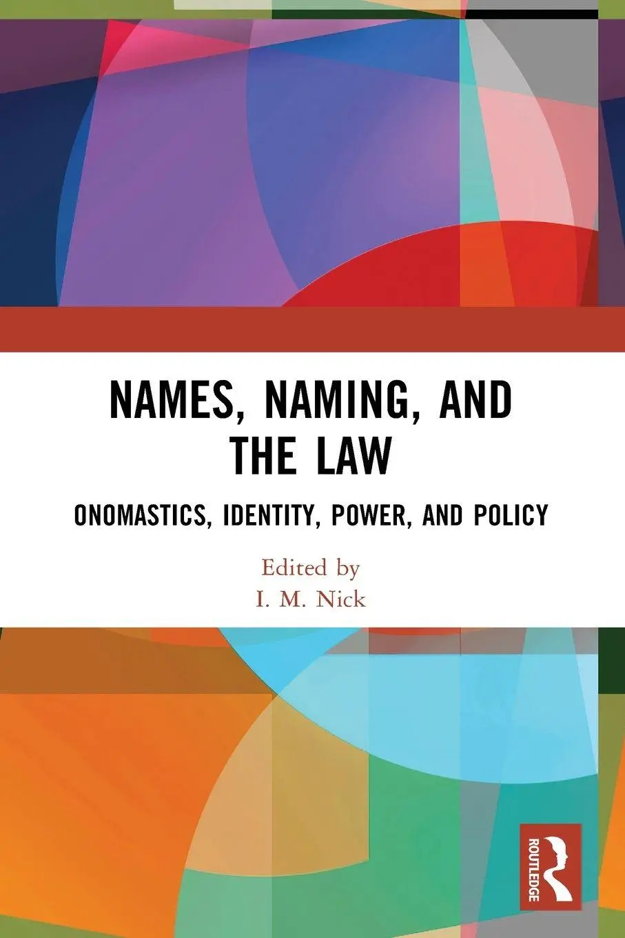Cover: 9781032556420 | Names, Naming, and the Law | Onomastics, Identity, Power, and Policy