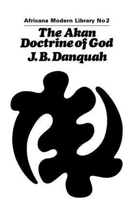 Cover: 9781138966420 | The Akan Doctrine of God | J. B. Danquah | Taschenbuch | Englisch