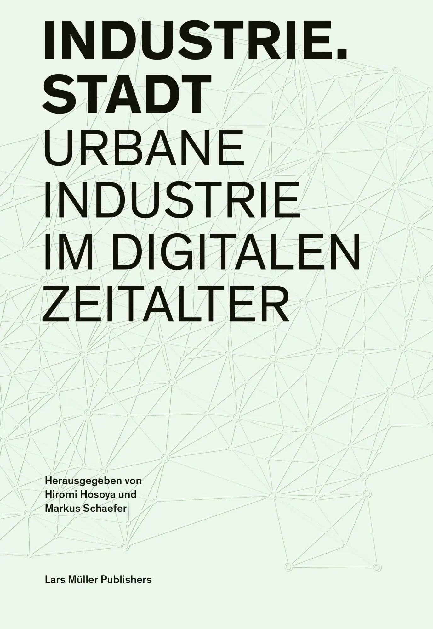 Cover: 9783037786420 | Industrie.Stadt | Urbane Industrie im digitalen Zeitalter | Buch