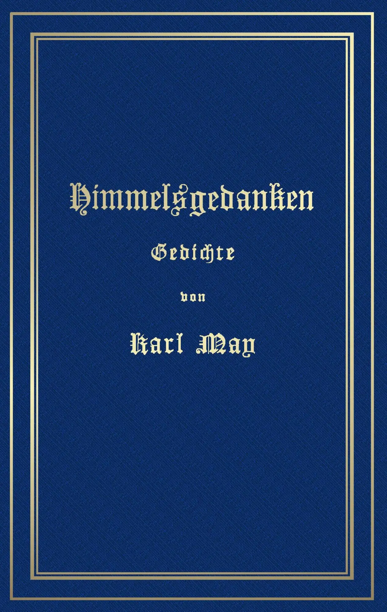 Cover: 9783748156420 | Himmelsgedanken. Gedichte von Karl May | Karl May | Taschenbuch | 2019