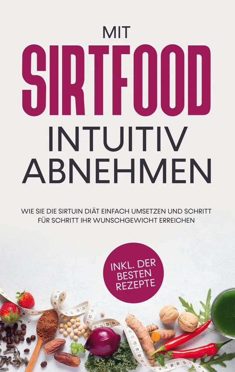 Cover: 9783755776420 | Mit Sirtfood intuitiv abnehmen | Chiara Wübbe | Taschenbuch | 74 S.