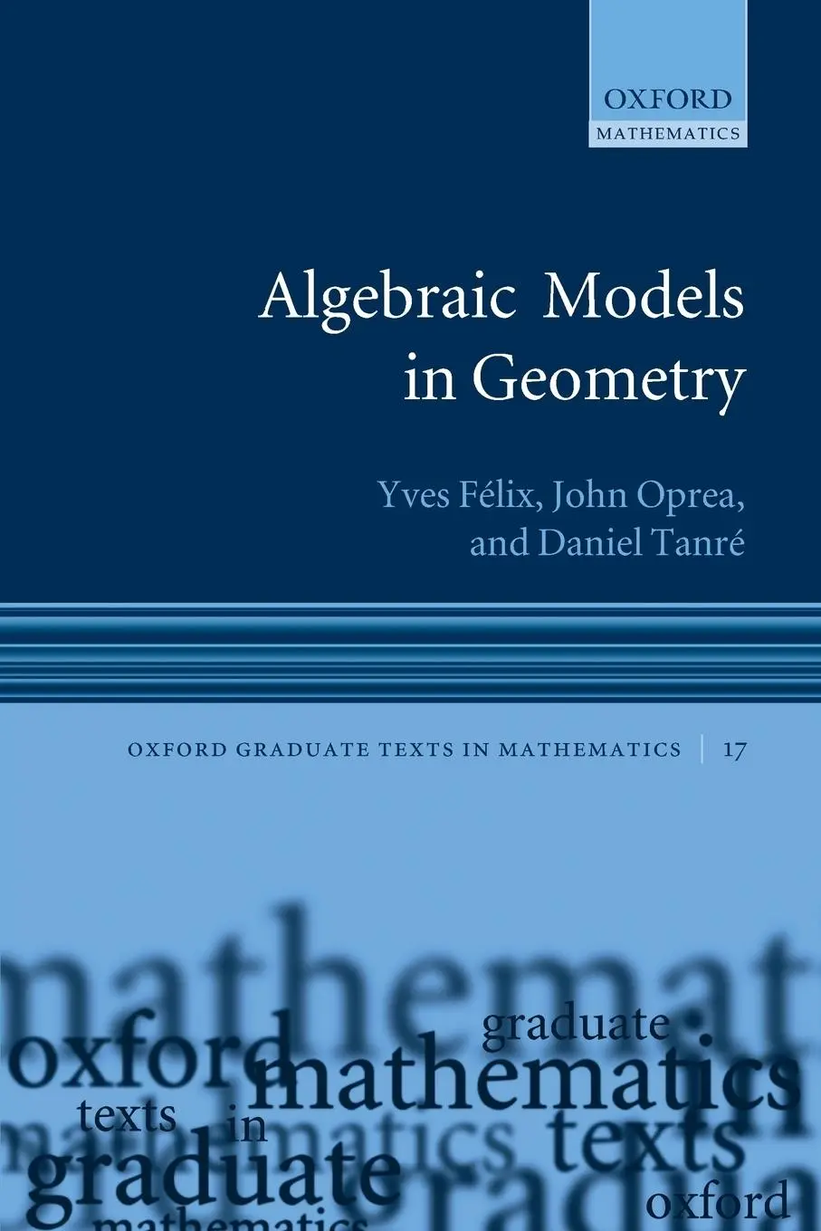 Cover: 9780199206520 | Algebraic Models in Geometry | Yves Felix (u. a.) | Taschenbuch | 2008 Cover: 9780199206520 | Algebraic Models in Geometry | Yves Felix (u. a.) | Taschenbuch | 2008