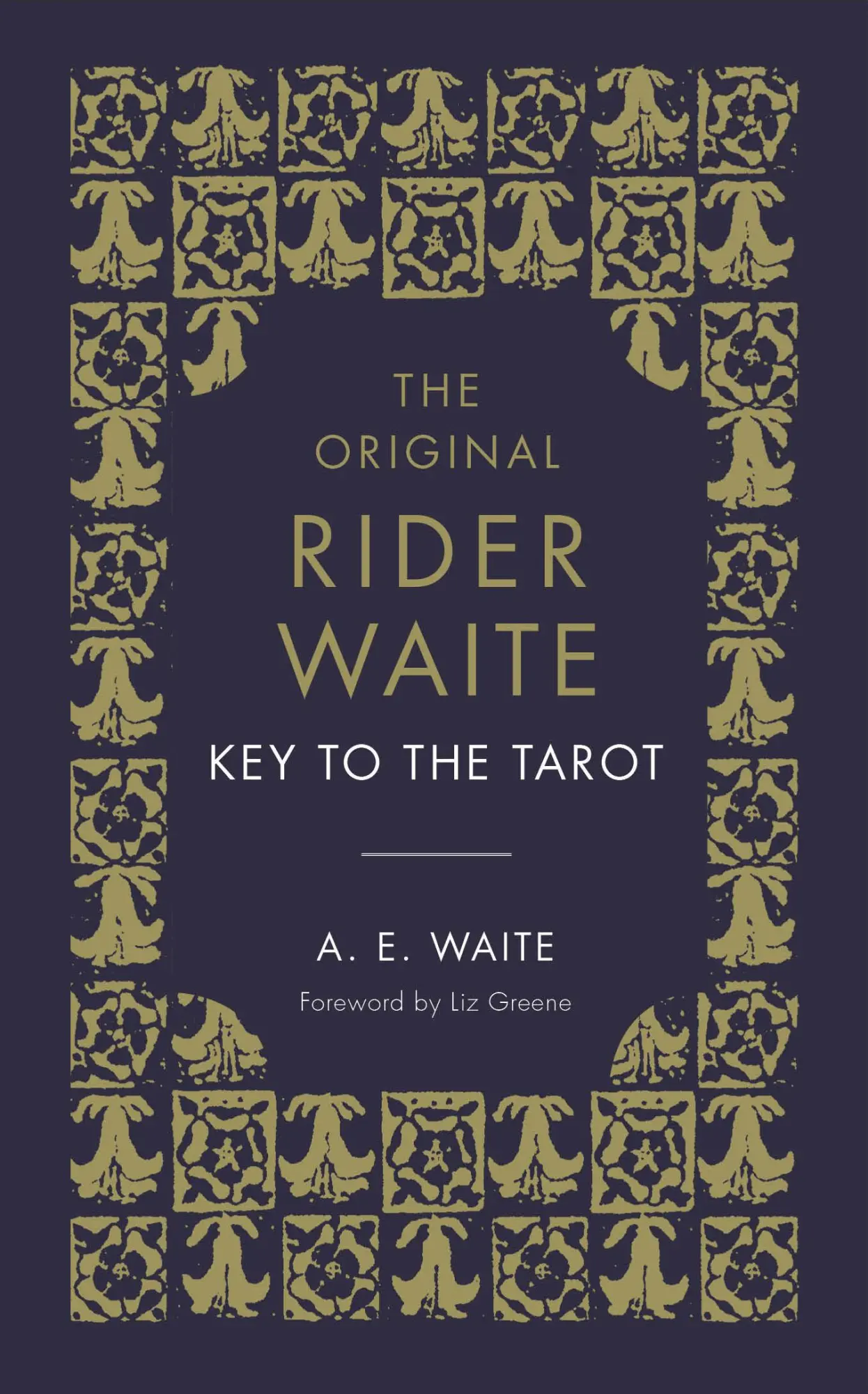 Cover: 9781846046520 | The Key To The Tarot | A. E. Waite | Buch | Gebunden | Englisch | 2020 Cover: 9781846046520 | The Key To The Tarot | A. E. Waite | Buch | Gebunden | Englisch | 2020