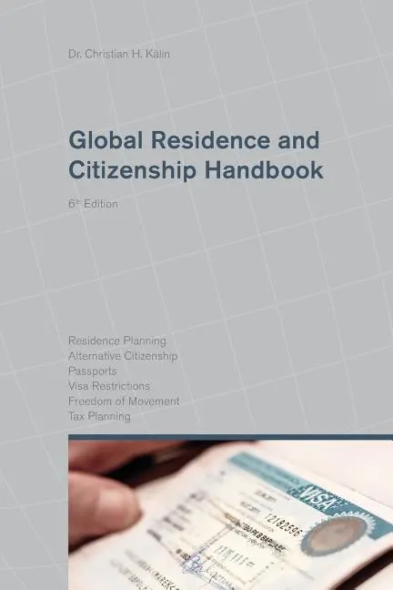 Cover: 9780993586620 | Global Residence and Citizenship Handbook | Dr Christian H. Kalin