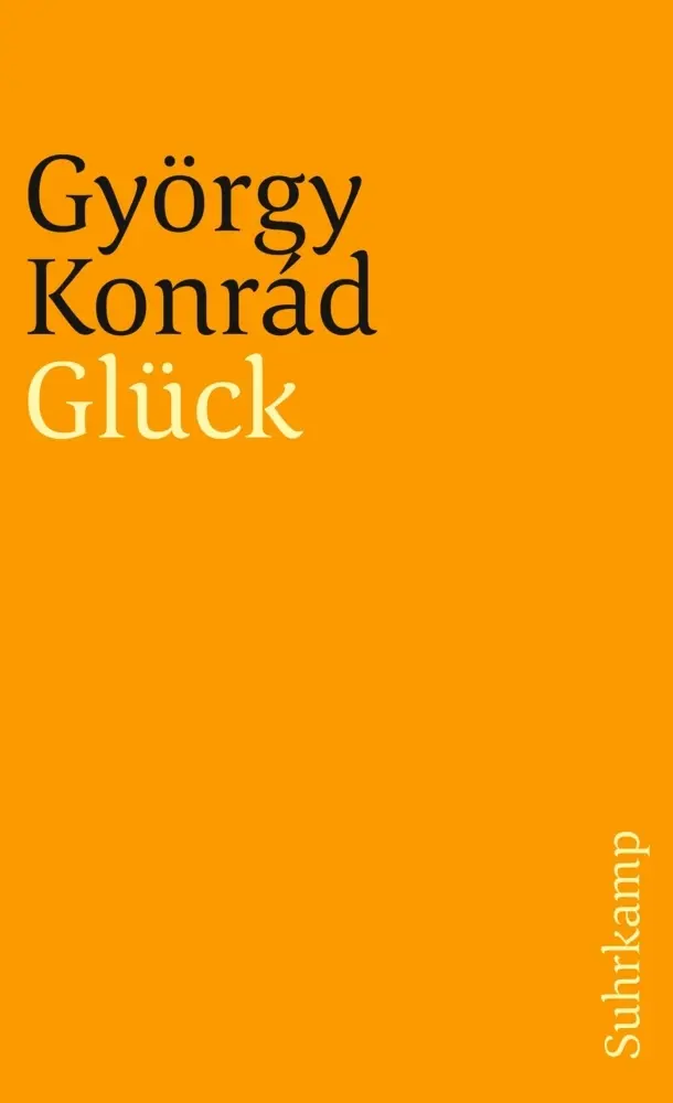 Cover: 9783518456620 | Glück | Roman | György Konrád | Taschenbuch | 155 S. | Deutsch | 2008