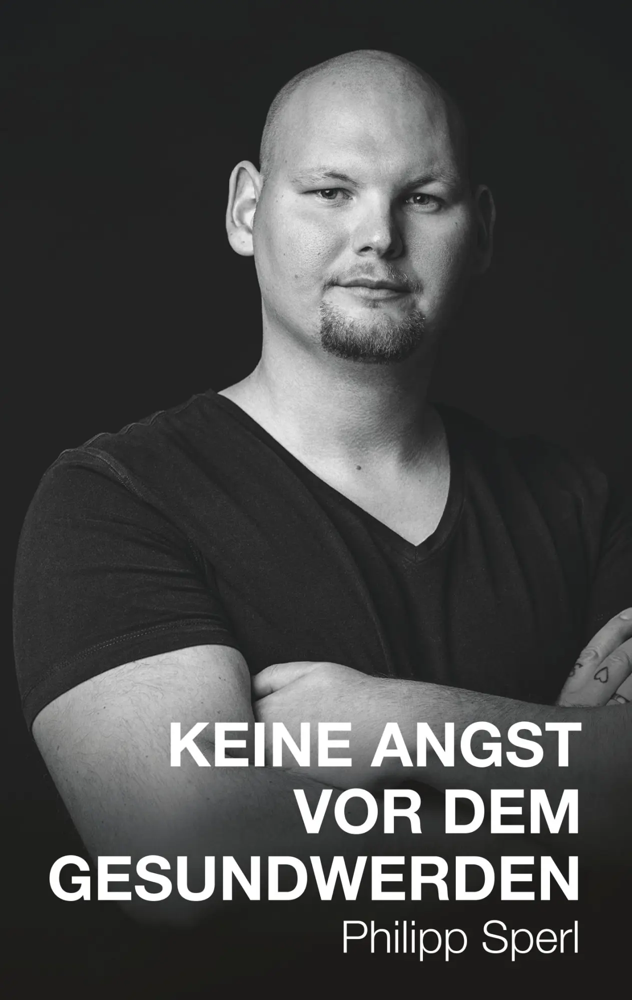 Cover: 9783752856620 | Keine Angst vor dem Gesundwerden | Philipp Sperl | Taschenbuch | 2019