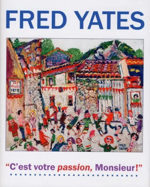 Cover: 9780955266720 | Fred Yates | C'est Votre Passion Monsieur! | Francis Mallett | Buch