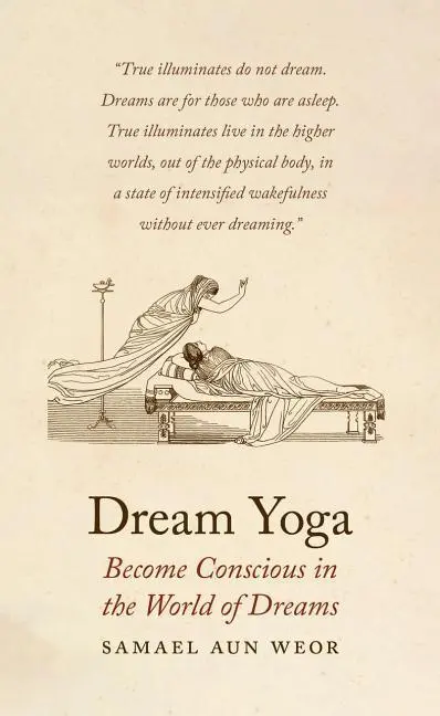 Cover: 9781934206720 | Dream Yoga | Become Conscious in the World of Dreams | Samael Aun Weor