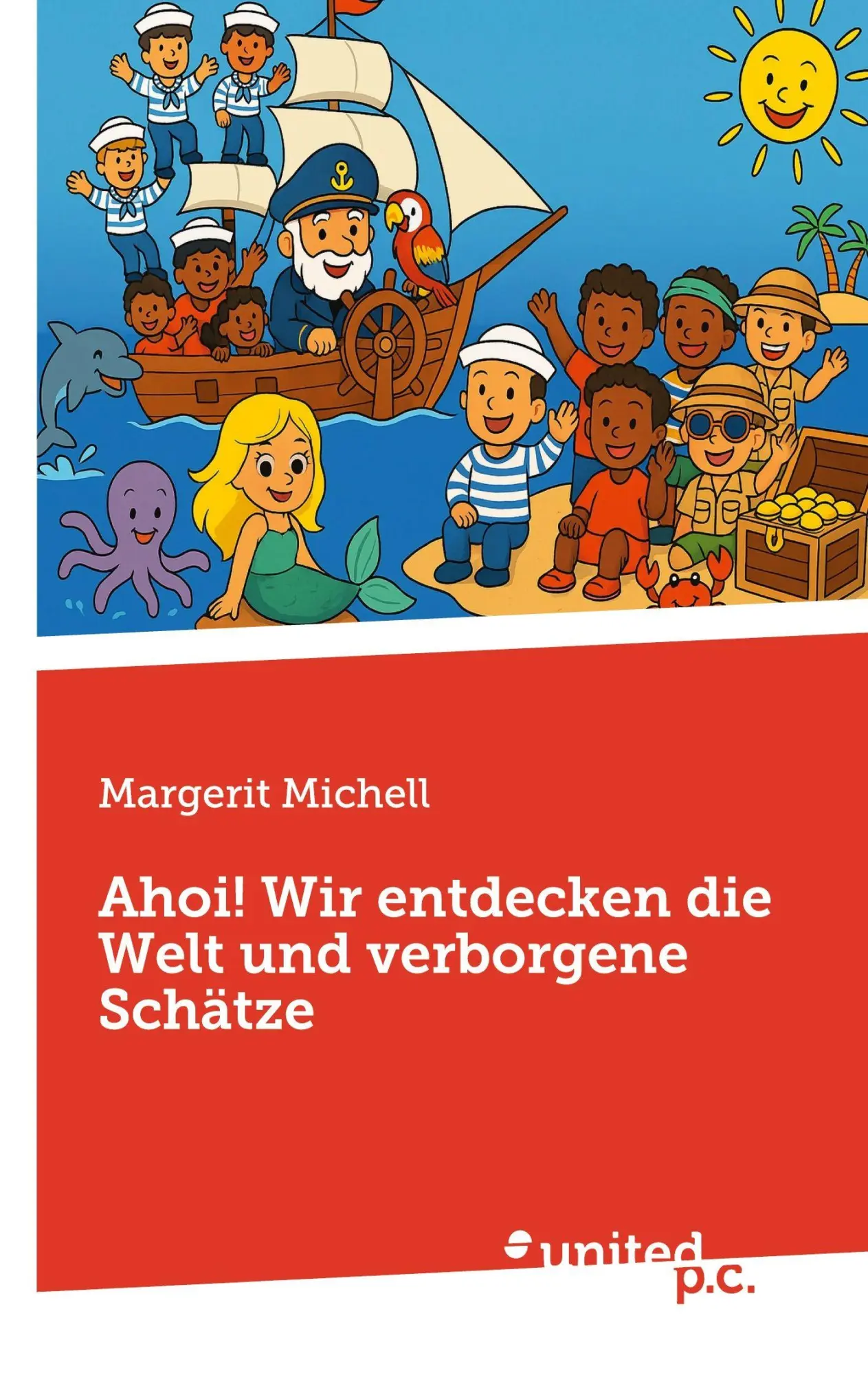 Cover: 9783710336720 | Ahoi! Wir entdecken die Welt und verborgene Schätze | Margerit Michell