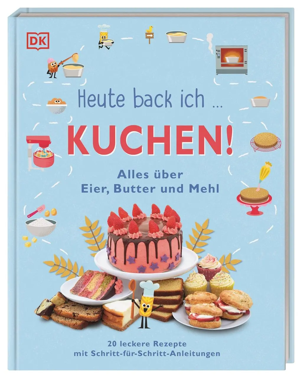 Cover: 9783831046720 | Heute back ich ... Kuchen! | DK Verlag - Kids | Buch | 64 S. | Deutsch