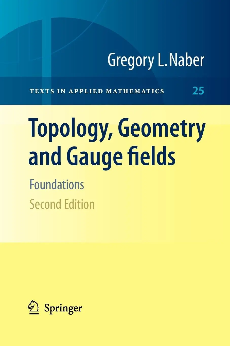 Cover: 9781461426820 | Topology, Geometry and Gauge Fields | Foundations | Gregory L Naber