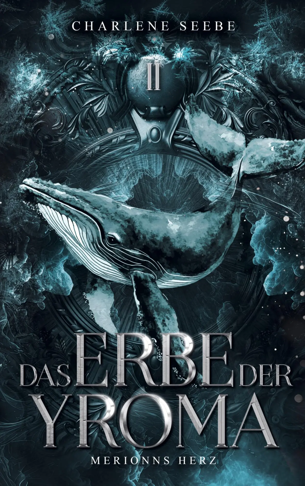 Cover: 9783695726820 | Das Erbe der Yroma | Merionns Herz (Band 2) | Charlene Seebe | Buch