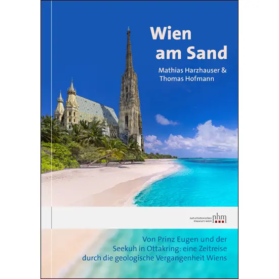 Cover: 9783903096820 | Wien am Sand | Mathias Harzhauser (u. a.) | Taschenbuch | Deutsch