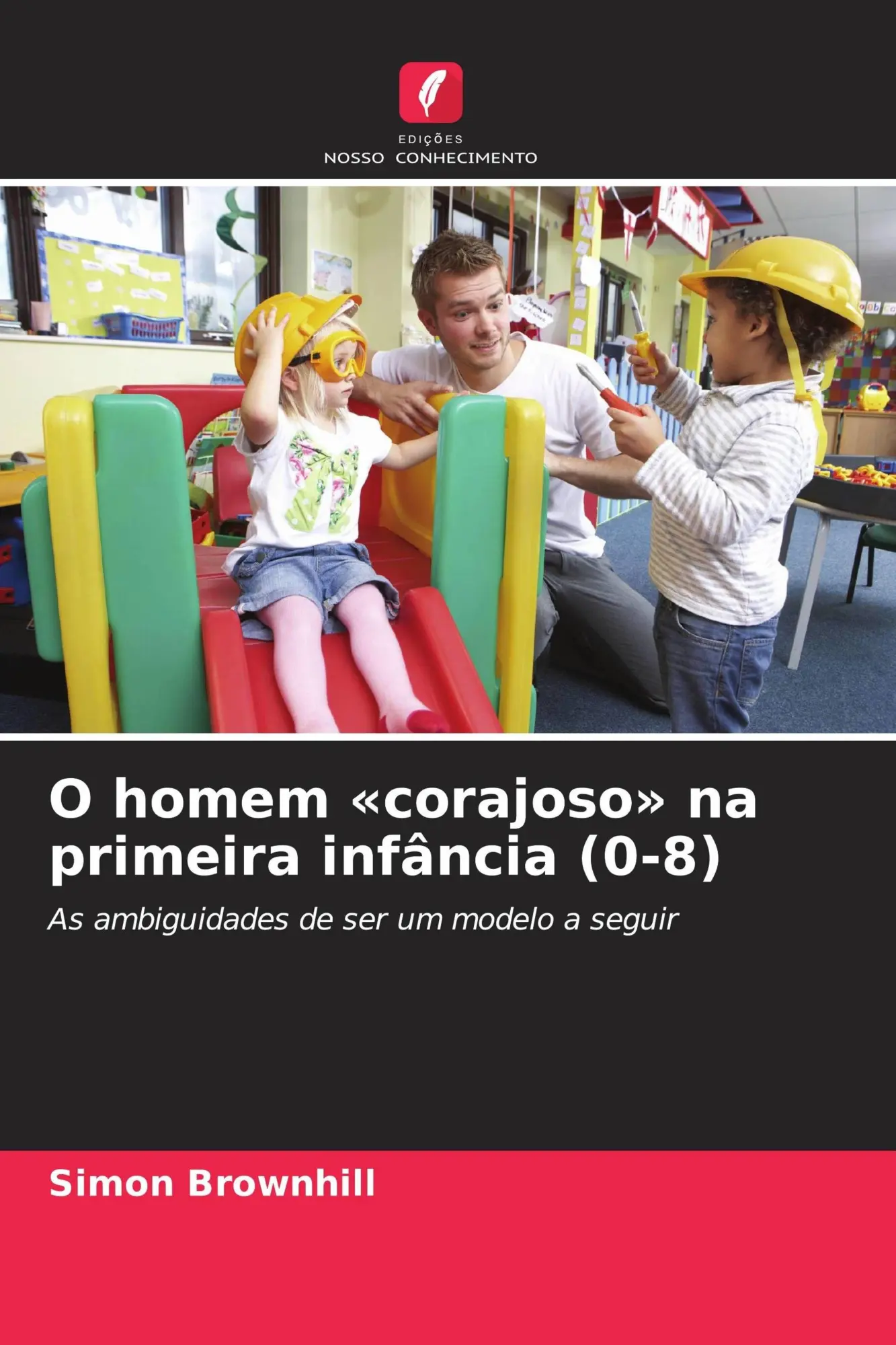 Cover: 9786209946820 | O homem 'corajoso' na primeira infância (0-8) | Simon Brownhill | Buch
