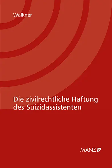 Cover: 9783214256920 | Die zivilrechtliche Haftung des Suizidassistenten | Nikolaus Walkner