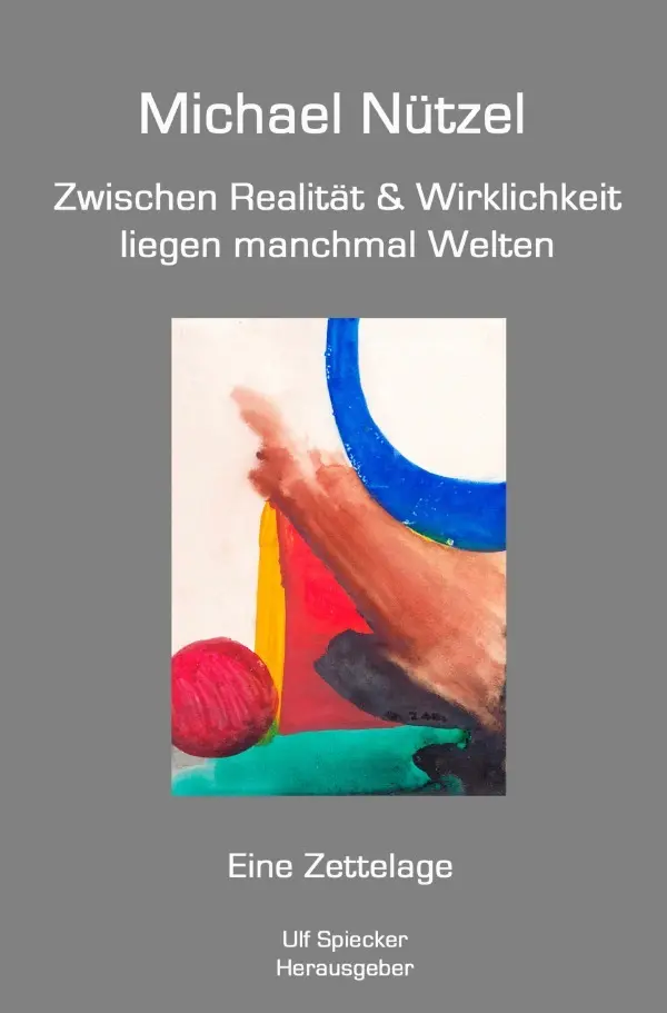 Cover: 9783753126920 | Zwischen Realität &amp; Wirklichkeit liegen manchmal Welten | Nützel