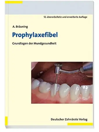 Cover: 9783769136920 | Prophylaxefibel | Grundlagen der Mundgesundheit | Anke Bräuning | Buch