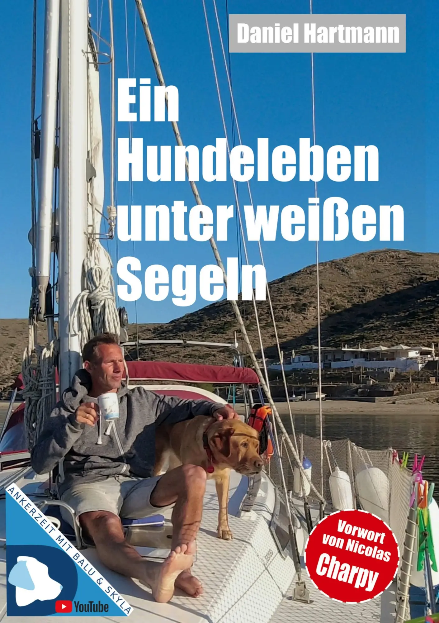Cover: 9783988856920 | Ein Hundeleben unter weißen Segeln | Daniel Hartmann | Taschenbuch