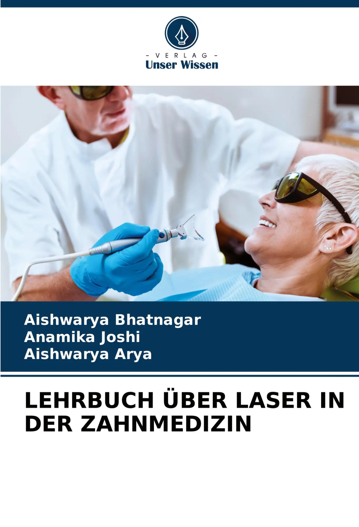 Cover: 9786205286920 | LEHRBUCH ÜBER LASER IN DER ZAHNMEDIZIN | Aishwarya Bhatnagar (u. a.)
