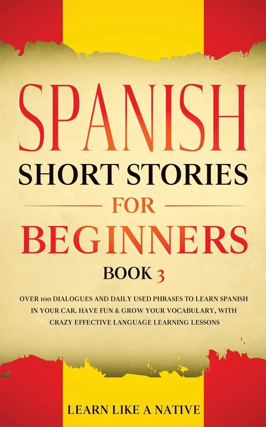 Spanish Short Stories for Beginners Book 3 - Cellestria