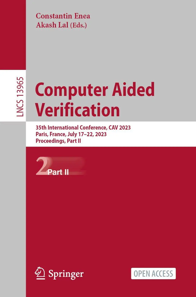 Computer Aided Verification: 35th International Conference, CAV 2023, Paris, France, July 17–22, 2023, Proceedings, Part II (Lecture Notes in Computer Science, 13965, Band 13965)