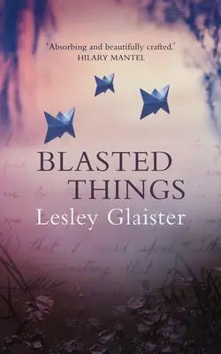 Cover: 9781913207120 | Blasted Things | Lesley Glaister | Buch | Gebunden | Englisch | 2020
