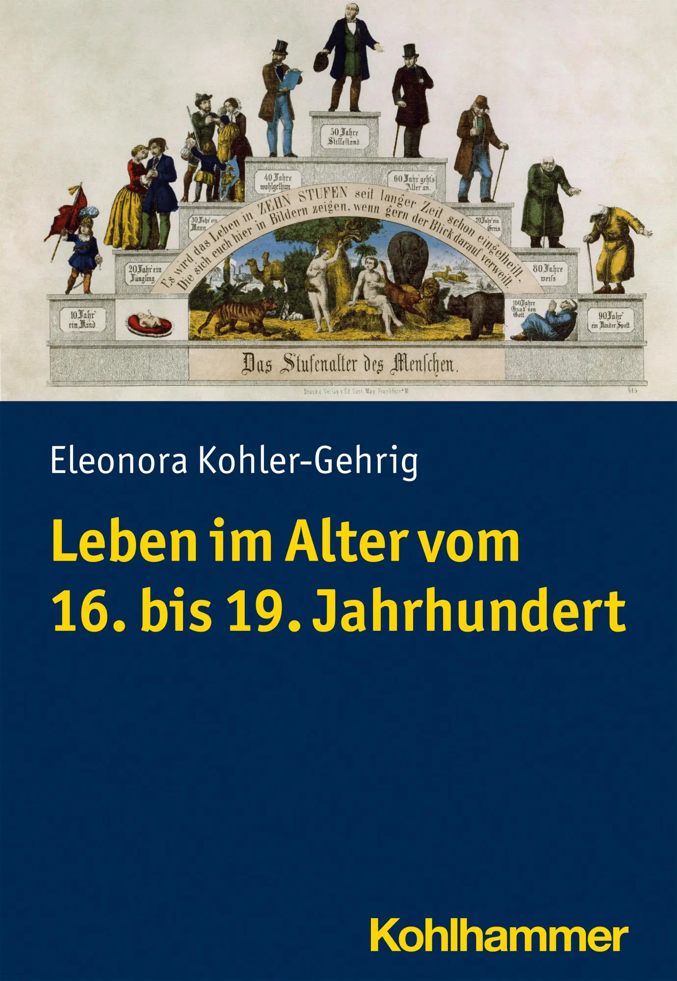 Cover: 9783170417120 | Leben im Alter vom 16. bis 19. Jahrhundert | Eleonora Kohler-Gehrig