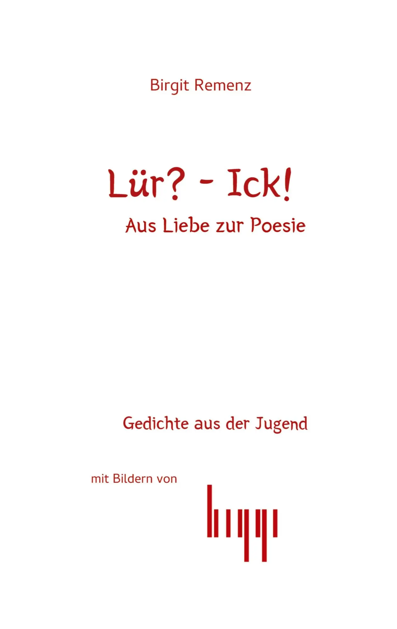 Cover: 9783384597120 | Lür?-Ick! | Aus Liebe zur Poesie | Birgit Remenz | Buch | 96 S. | 2025