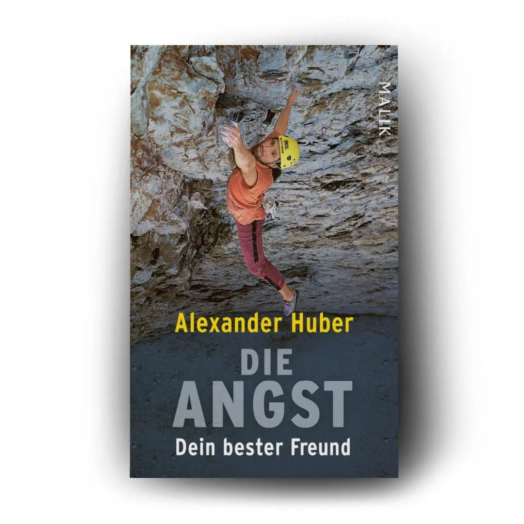 Bild: 9783492407120 | Die Angst, dein bester Freund | Alexander Huber | Taschenbuch | 224 S.