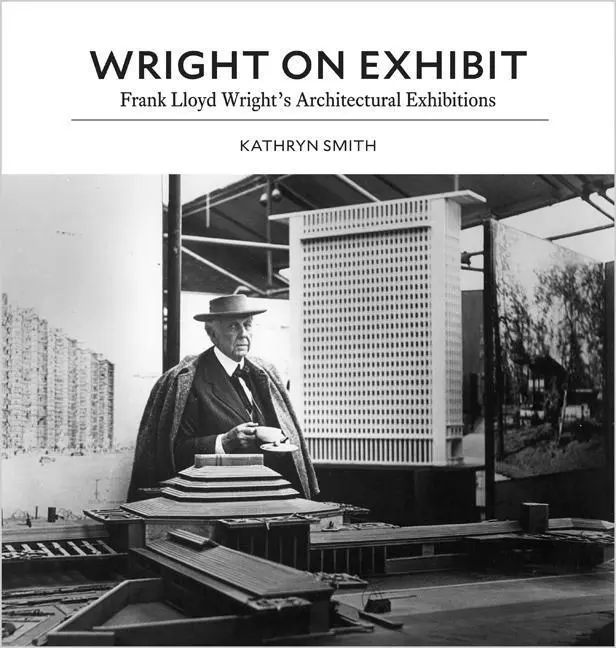 Cover: 9780691167220 | Wright on Exhibit | Frank Lloyd Wright's Architectural Exhibitions