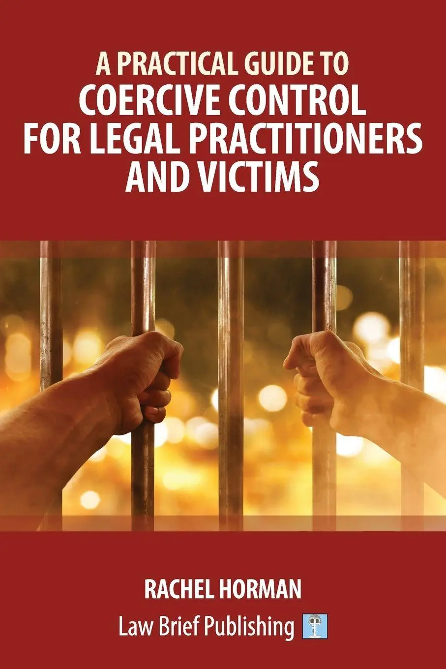 Cover: 9781912687220 | A Practical Guide to Coercive Control for Legal Practitioners and...