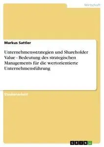 Cover: 9783638637220 | Unternehmensstrategien und Shareholder Value - Bedeutung des...