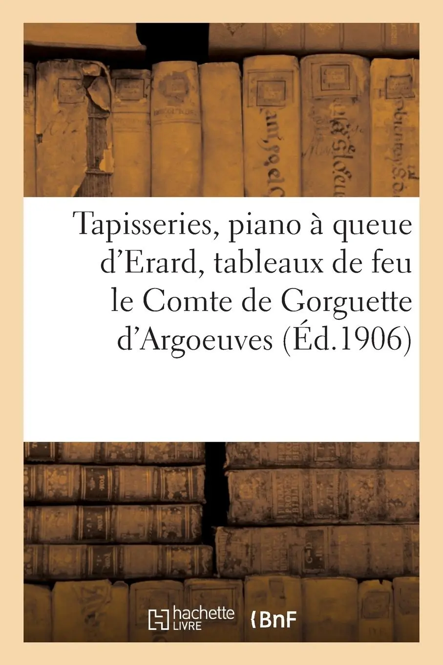 Cover: 9782329467320 | Tapisseries Anciennes, Piano À Queue d'Erard, Services Vieux...