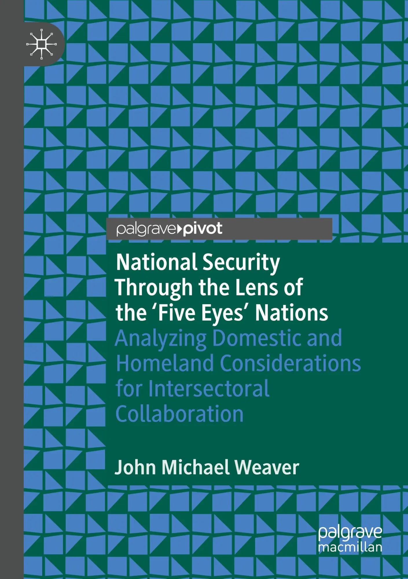 Cover: 9783031587320 | National Security Through the Lens of the 'Five Eyes' Nations | Weaver