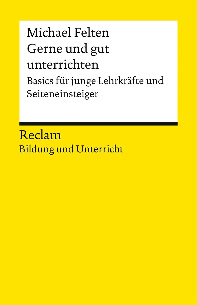 Cover: 9783150147320 | Gerne und gut unterrichten. Basics für junge Lehrkräfte und...