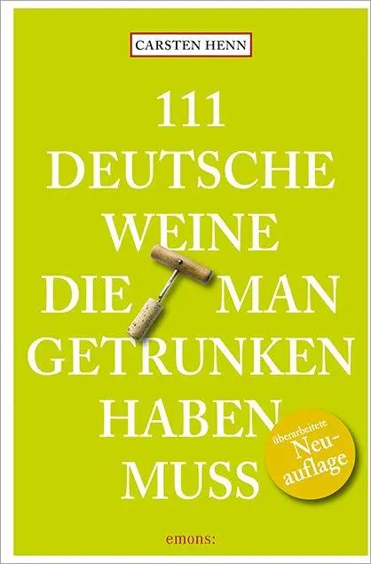 Cover: 9783740807320 | 111 Deutsche Weine, die man getrunken haben muss | Carsten Henn | Buch