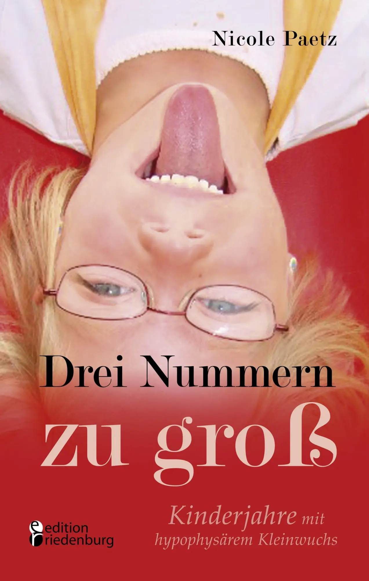 Cover: 9783902647320 | Drei Nummern zu groß - Kinderjahre mit hypophysärem Kleinwuchs | Paetz