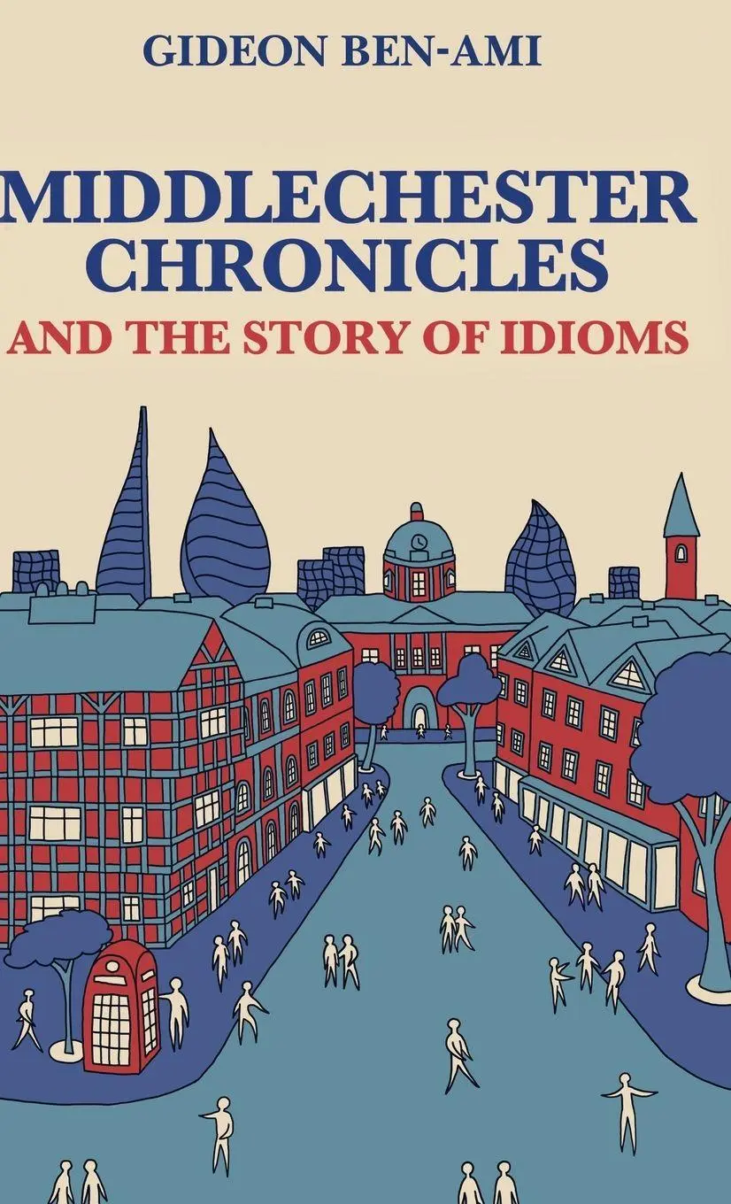 Cover: 9791098587320 | Middlechester Chronicles and the Story of Idioms | Gideon Ben-Ami