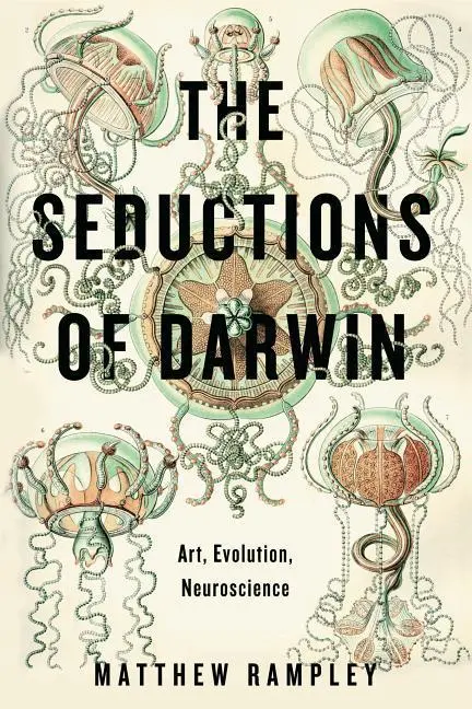 Cover: 9780271077420 | The Seductions of Darwin | Art, Evolution, Neuroscience | Rampley