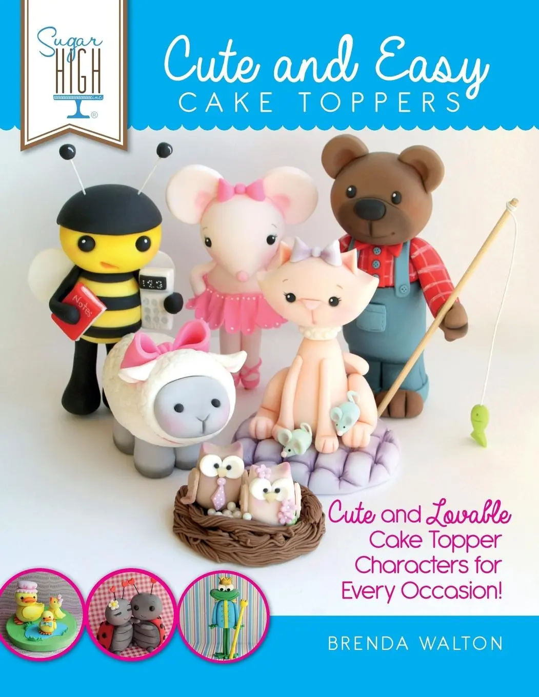 Cover: 9781908707420 | Sugar High Presents... Cute &amp; Easy Cake Toppers | Walton (u. a.)
