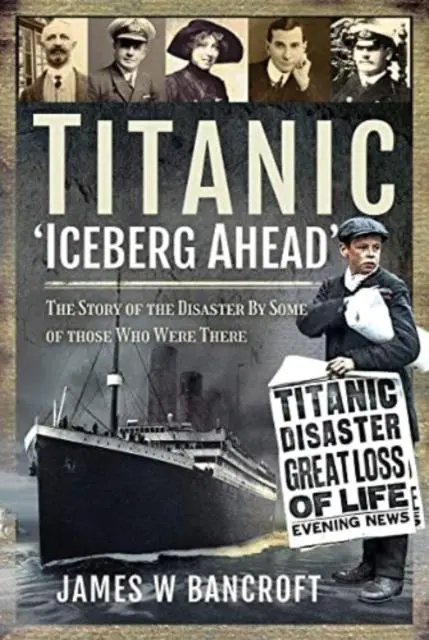 Cover: 9781526797520 | Titanic: 'Iceberg Ahead' | James W Bancroft | Taschenbuch | Englisch